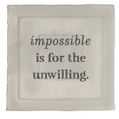 an embroidered pillow with the words impossible is for the unwilling