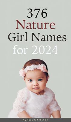 a baby wearing a white dress with the words 376 nature girl names for 2021