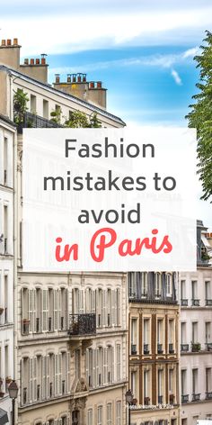 the words fashion mistakes to avoid in paris on top of an image of buildings