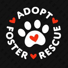 adopt foster rescue sticker with hearts and paw print on the front of a black background