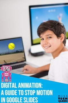 a young boy sitting in front of two computer monitors with the text digital animation a guide to stop motion in google slides