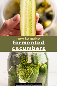 pickled cucumbers in a jar with the title how to make fermented cucumbers