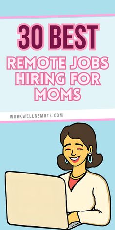 a woman working on her laptop with the text 30 best remote jobs hiring for moms