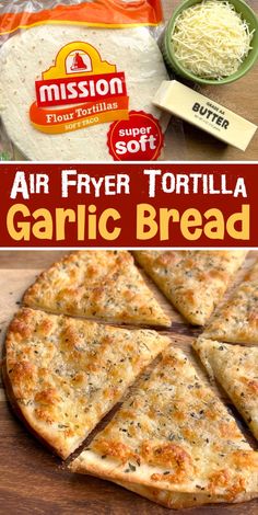 an air fryer tortilla with garlic bread