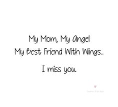 the words on this card say, my mom, my angel my best friend with wings i miss you