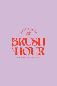 the hair salon brush hour logo is shown on a light purple background with red lettering