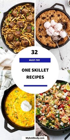 three skillets with different types of food and the words 32 must - try one skillet recipes