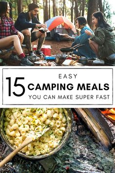 camping meals with text overlay that reads, easy camping meals you can make super fast