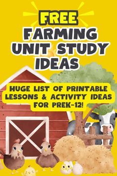 an image of farm animals with text that reads free farming unit study ideas huge list of printable lessons and activity ideas for prek - 11 - 12