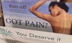 a sign that says, got pain? you deserve it $ 20 off