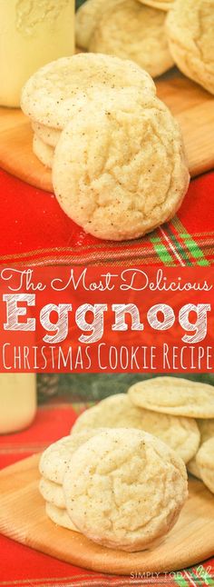 the most delicious eggnog christmas cookie recipe i've ever had, and it was so good