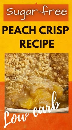 Easy to make a sugar-free peach crisp recipe with a crumble topping.  tips on buying and peeling peaches. Sugar Free Cobbler, Sugar Free Peach Crisp, Sugar Free Cobbler Recipes, Low Sugar Peach Desserts, Keto Peach Crisp, Sugar Free Peach Recipes, Sugar Free Peach Dessert, Sugar Free Desserts Easy 3 Ingredients, Low Carb Peach Crisp