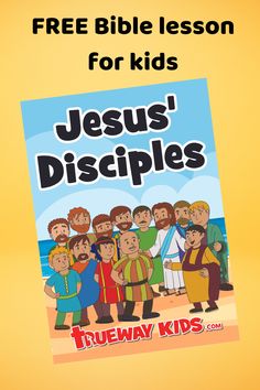 the bible lesson for kids jesus's disciples