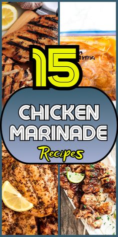 chicken marinade recipe collage with text overlay that reads 15 chicken marinade recipes