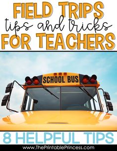 a school bus with the words field trips tips and tricks for teachers