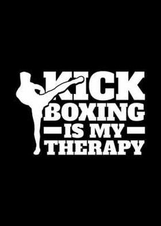 the words kick boxing is my therapy are shown in white letters on a black background