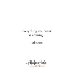 an image of abraham lincoln quote on white paper with black writing and the words, everything you want is coming