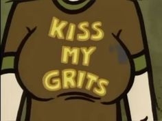 an animated image of a man wearing a shirt that says kiss my grits