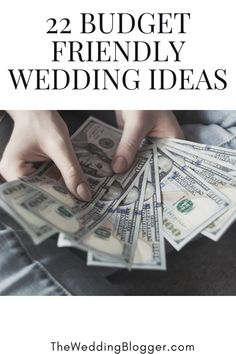 a person holding money in their lap with the words, 22 budget friendly wedding ideas