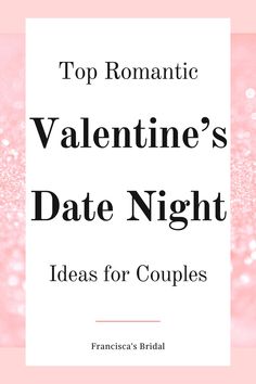 top romantic valentine's date night ideas for couples with text overlaying the image