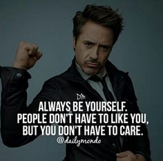 a man with his fist up in front of him and the words, always be yourself people don't have to like you but you don't have to care