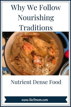 a pot full of food with the words why we follow nourishing traditionals