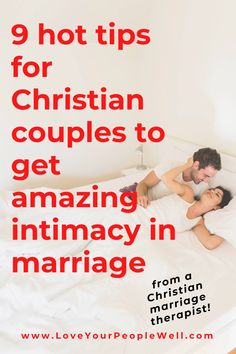 a man and woman laying in bed with the text 9 hot tips for christian couples to get amazing marriage in marriage