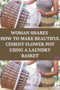 woman shares how to make beautiful cement flower pot using a laundry basket