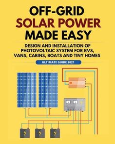 the book cover for off grid solar power made easy, with diagrams and instructions on how to