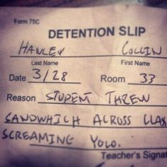 For using the term YOLO appropriately. | The 28 Best Reasons For Getting Detention Funny Detention Slips, College Humor, Need A Laugh, Ha Ha Ha, Funny Text, Funny Funny, Laughing So Hard