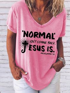 Women's Normal Isn’t Coming Back Jesus Is Revelation 14 V-Neck T-Shirt Casual Short Sleeve Top Pink V-neck T-shirt With Letter Print, V-neck T-shirt With Letter Print In Relaxed Fit, Pink Letter, Black White Pink, Jesus Is, Cheap Clothes, Short Sleeve Top, Shirt Outfit, Printed Shorts