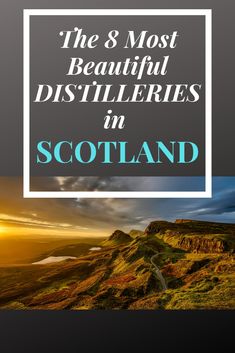 the 8 most beautiful distilleries in scotland with text overlaying it