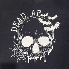 Dead Af Tee Short Sleeve Size Large Image Pressed On Gildan Heavy Cotton Tee Shirt Pre Washed Skull, Spider ,Spider Webs ,Halloween ,Day Of The Dead, Spooky, Bats, Alternative Halloween Streetwear Top, Punk Tops For Costume Party In Fall, Punk Tops For Fall Costume Party, Punk Style Fall Tops For Costume Party, Gothic Skull Print T-shirt For Fall, Black Halloween T-shirt For Alternative Fashion, Halloween Graphic Print Tops For Alternative Fashion, Gothic Black T-shirt For Halloween, Black Gothic T-shirt For Fall