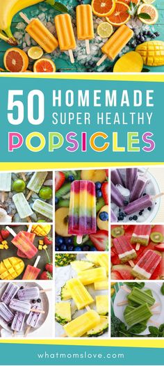 some popsicles are arranged in different pictures and the title reads 50 homemade super healthy popsicles