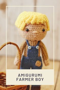 an amigurmi farmer boy doll next to a basket