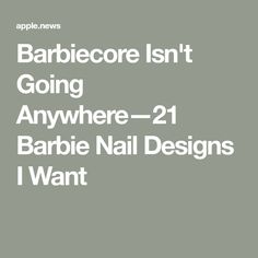 Barbiecore Isn't Going Anywhere—21 Barbie Nail Designs I Want Barbie Nail Designs, Barbie Nail, Apple News, Who What Wear, I Want, Nail Designs, How To Wear