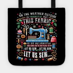 a black tote bag with an image of sewing items and words on the front