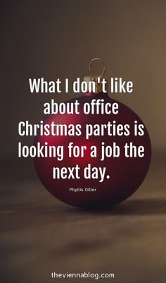 a christmas ornament with the quote what i don't like about office christmas parties is looking for a job the next day