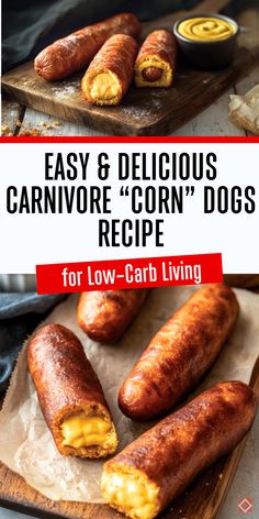 easy and delicious carnivor corn dogs recipe for low - carb living with text overlay