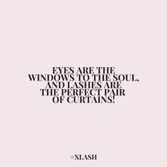 The Look Quotes, Esthetics Bio For Insta, Lash Quotes For Instagram, Lash Extensions Quotes, Best Eyelash Growth Serum, Eyelash Studio, Skins Quotes