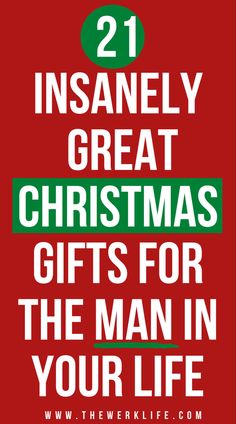 a red poster with the words, 21 insanely great christmas gifts for the man in your life