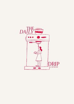 a drawing of a woman cooking food on top of a stove with the words'the daily drip'above it