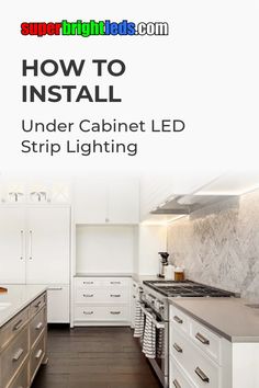 a kitchen with white cabinets and marble counter tops is featured in the article how to install under cabinet led strip lighting