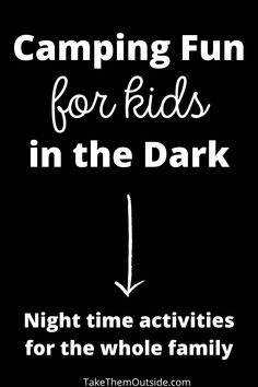 a black image with white text only, reads camping fun for kids in the dark Campfire Games For Families, Campfire Activities, Family Camping Activities, Camping At Night, Games To Play Outside