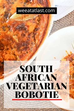 South African Vegetarian Bobotie Butternut Vegetarian Recipes, Lentil Bobotie Recipe South Africa, South African Vegetarian Recipes, Vegan South African Recipes, Vegetarian African Recipes, Lentil Bobotie, Bobotie Recipe South Africa, Bobotie Recipe, Legume Recipes