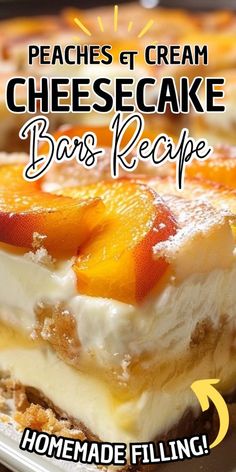 there is a piece of cheesecake with fruit on it and the words, peaches et cream cheesecake bars recipe homemade filling