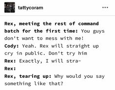 a text message with the caption that reads, tatycoram rex meeting the rest of command batch for the first time you guys don't want to mess with me