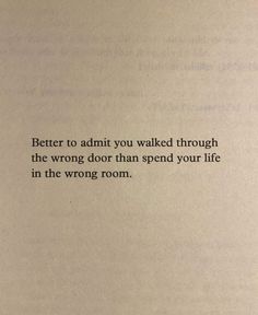 an open book with the words, better to admit you walked through the wrong door than spend your life in the wrong room