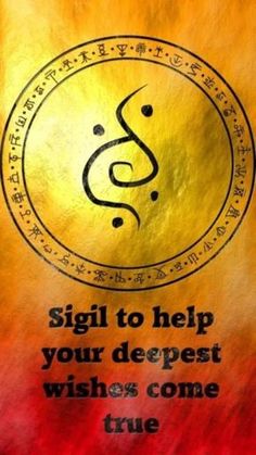 a sign that says,'sigil to help your deepest wishes come true '