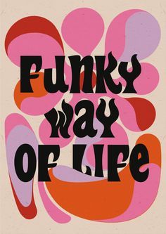 a poster with the words funky way of life written in bold black and pink colors